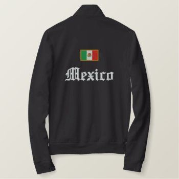 Mexico Flag Embroidered Jacket by GrooveMaster at Zazzle