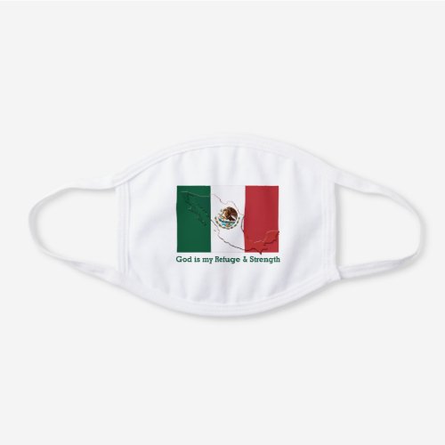 MEXICO FLAG MAP  Customizable  GOD IS MY REFUGE White Cotton Face Mask