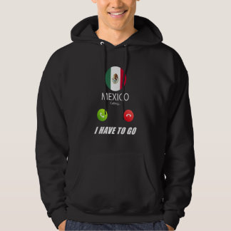 Mexico Flag Souvenir Mexico Is Calling Is Calling Hoodie