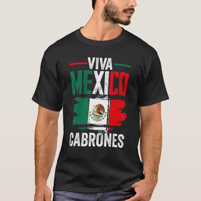 Mexico Flag Viva Mexico Cabrones Mexican Day Of In T-Shirt (Front)