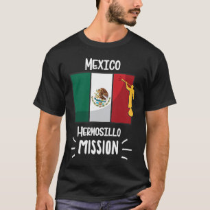 Mexico Hermosillo Mormon LDS Mission Missionary T-Shirt