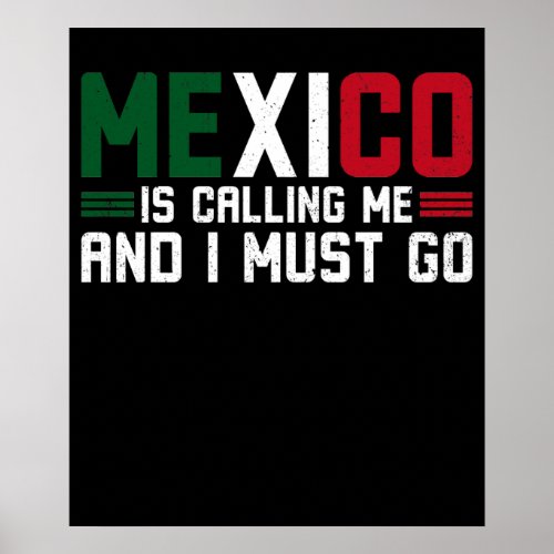 Mexico is calling and i must go poster