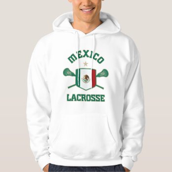 Mexico Lacrosse Hoodie by laxshop at Zazzle