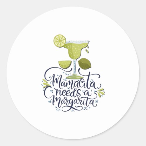 Mexico _ Mama Needs Margarita _ light Classic Round Sticker