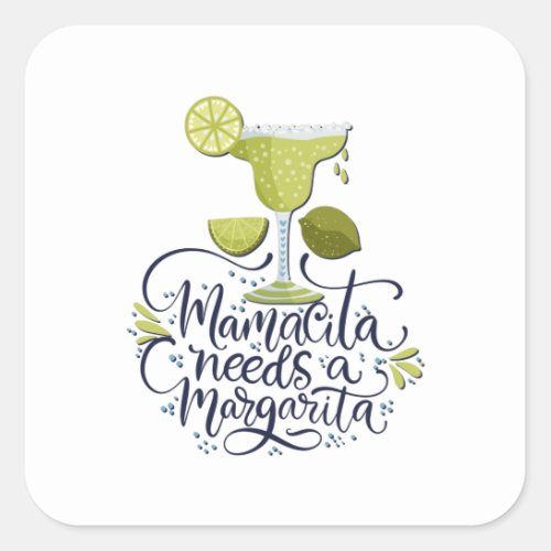 Mexico _ Mama Needs Margarita _ light Square Sticker