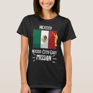 Mexico Mexico City East Mormon LDS Mission Mission T-Shirt