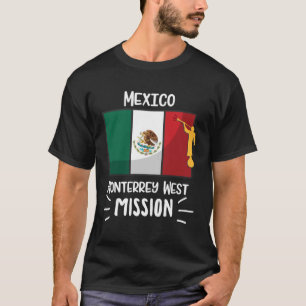 Mexico Monterrey West Mormon LDS Mission Missionar T-Shirt