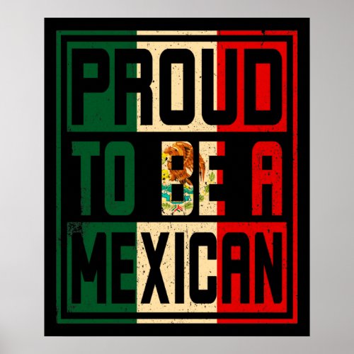 Mexico Proud to be a Mexican Flag Mexico Poster