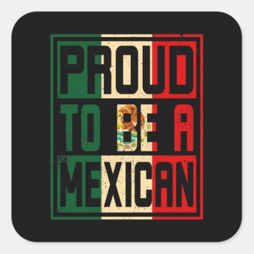 Mexico Proud to be a Mexican Flag Square Sticker