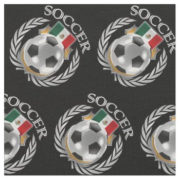 Mexico Soccer 2016 Fan Gear Fabric by casi_reisi at Zazzle
