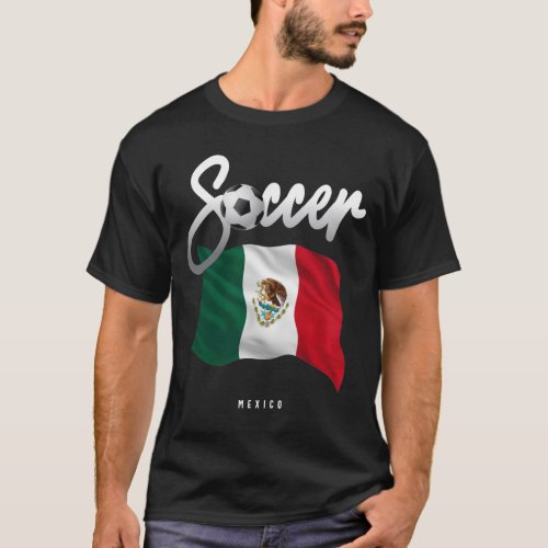 Mexico Soccer _ Mexican Flag T_Shirt