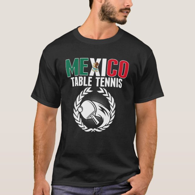 Mexico Table Tennis   Mexican Ping Pong Team Suppo T-Shirt (Front)