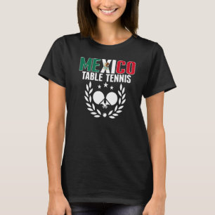 Mexico Table Tennis Mexican Ping Pong Team Suppor T-Shirt