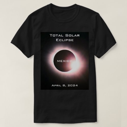 MEXICO Total solar eclipse April 8 2024 T_Shirt