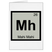 Mh - Mahi Mahi Chemistry Periodic Table Symbol (Front)