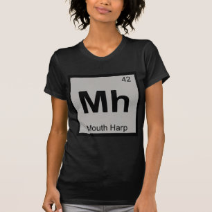 Mh - Mouth Harp Music Chemistry Periodic Table T-Shirt