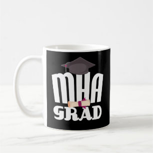 MHA Masters Graduation Gift Coffee Mug