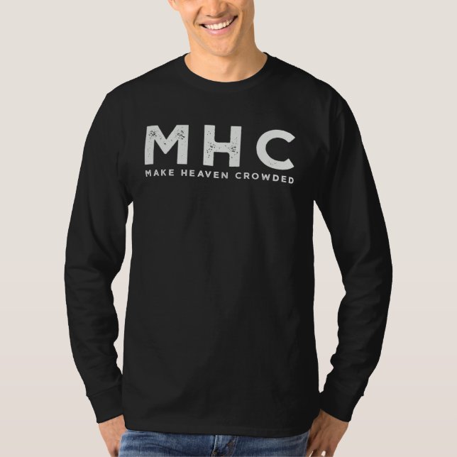 MHC Make Heaven Crowded Retro Feel Christian for M T-Shirt (Front)