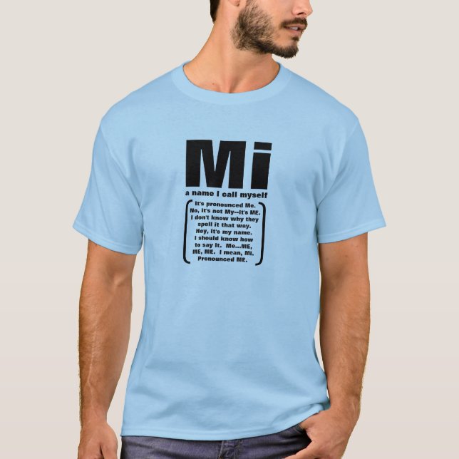 Mi, a name I call myself T-Shirt (Front)