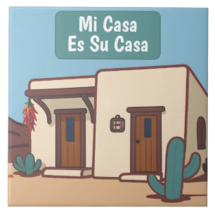  Mi Casa Es Su Casa Mexican Desert Adobe Home Sign Ceramic Tile