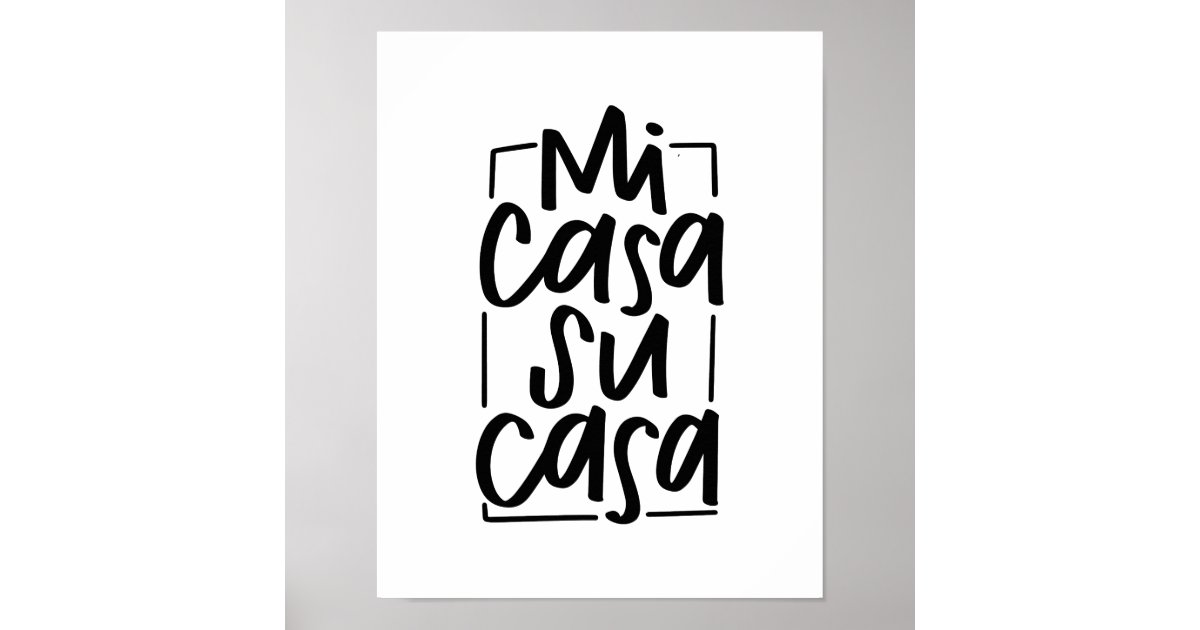 mi-casa-su-casa-poster-zazzle