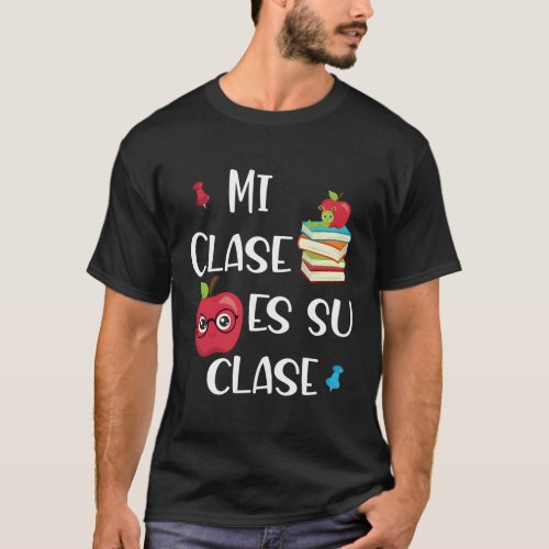 Mi Clase Es Su Clase T_Shirt