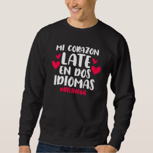 Mi Corazon Late En Dos Idiomas Bilingue Spanish Te Sweatshirt