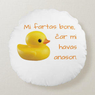 Mi fartas bone, ĉar mi havas anason. round pillow