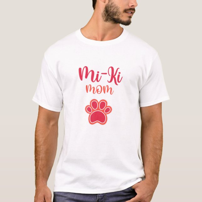Mi-Ki Dog Lovers Mi-Ki Mom Miki Owners Love Mi-Ki' T-Shirt (Front)