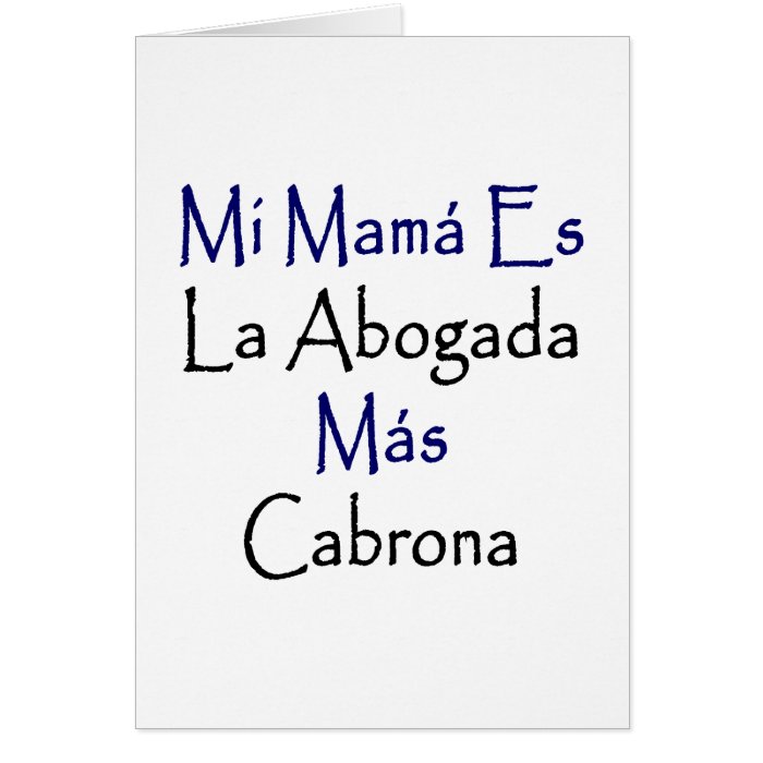 Mi Mama Es La Abogada Mas Cabrona Greeting Cards