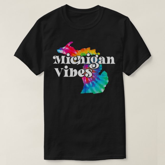 MI Michigan Vibes  Rainbow Tie Dye Michigan  T-Shirt (Design Front)