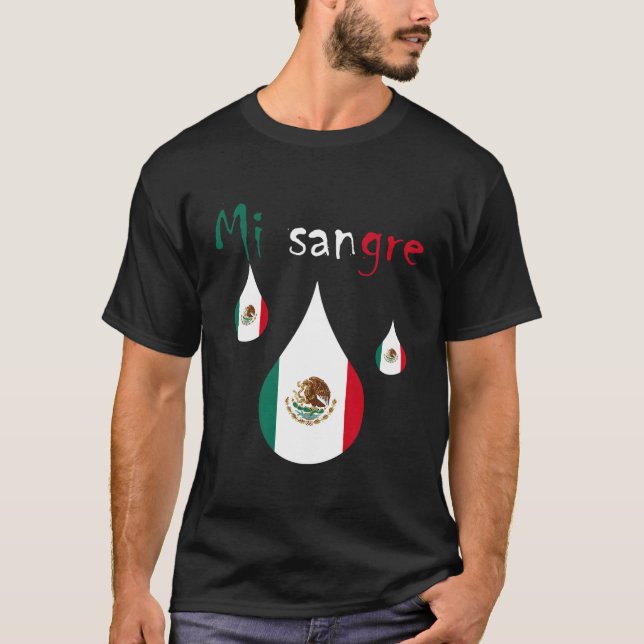 Mi Sangre I Love Mexico Mexican Independence Day 2 T-Shirt (Front)