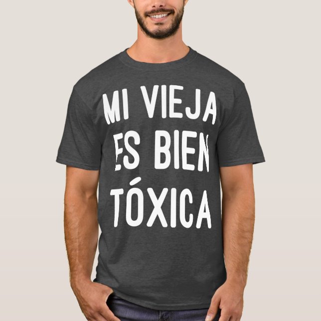 Mi Vieja Es Bien Toxica  Women Cute Spanish Gift T-Shirt (Front)