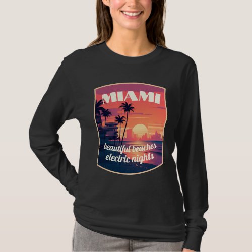 Miami beautiful beaches electric nights T_Shirt