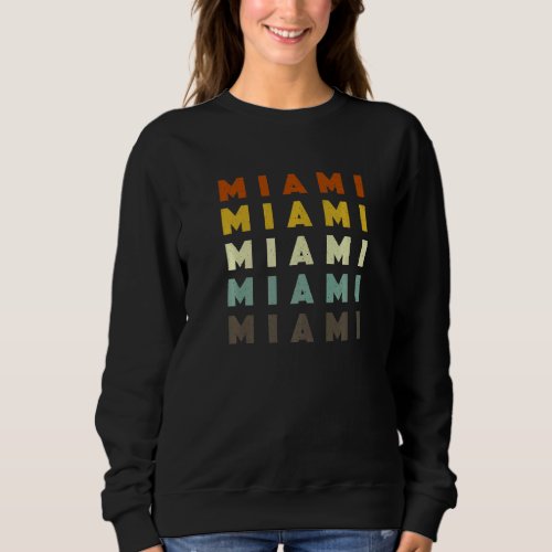 Miami Florida American Fl Usa Hometown Resident Sweatshirt