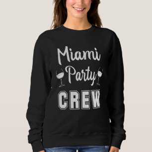 Miami Party Crew Bachelorette Wine Sweatshirt