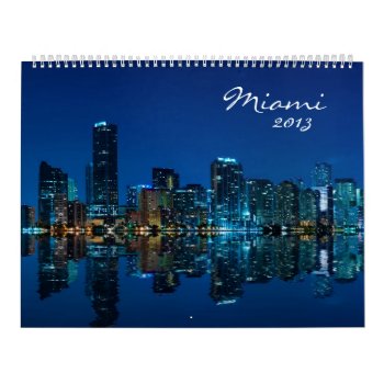 Miami Skyline Photo Calendar 2013 by casi_reisi at Zazzle