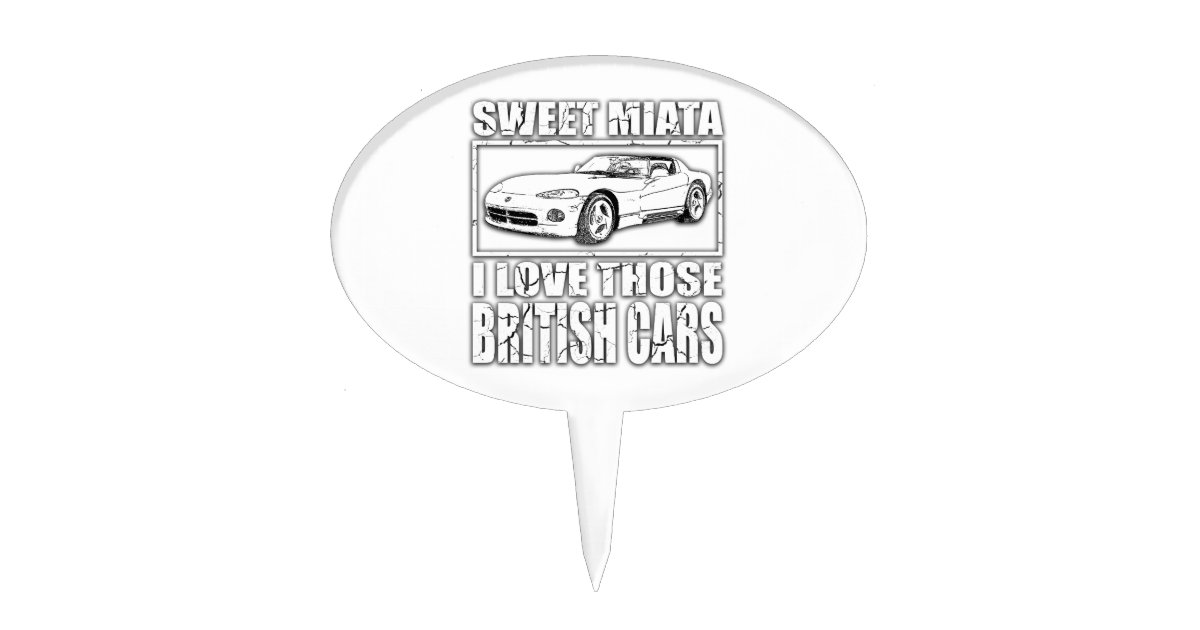 Miata Viper British Car Joke Cake Topper Zazzle Com