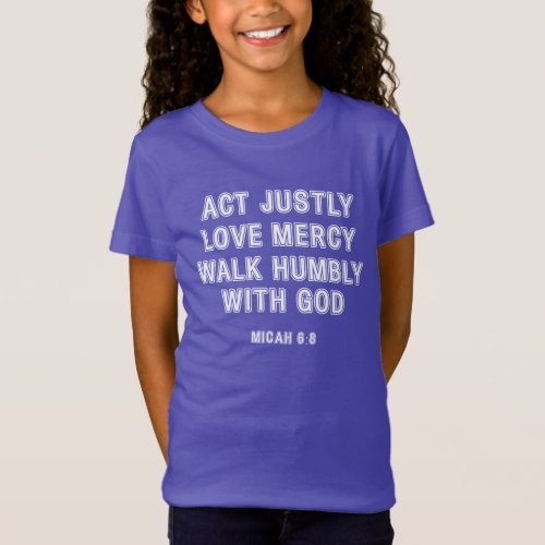 Micah 68 Act Justly White Bordered Text T_Shirt