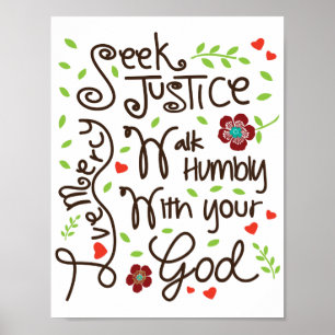 Micah 6 8 Seek Justice Love Mercy Walk Humbly Poster