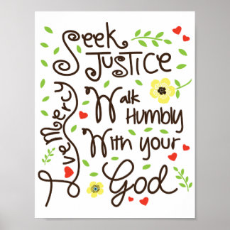 Micah 6 8 Seek Justice Love Mercy Walk Humbly Poster