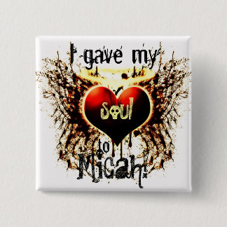 Micah I gave my Heart to Button