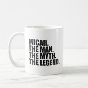 Micah name, Micah The Man The Myth The Legend Coffee Mug
