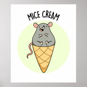 Mice Cream Funny Ice Cream Pun Poster