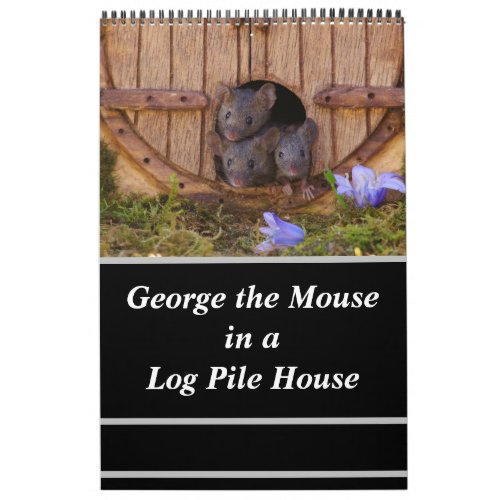 Mice _ George the mouse in a log pile house Calend Calendar