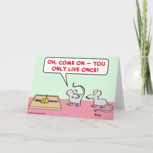 mice mousetrap only live once card