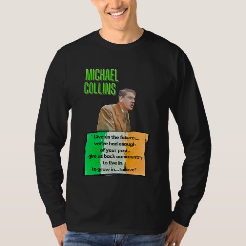 Michael Collins Irish Rebel Speech 2 Ireland T_Shirt