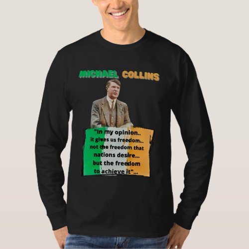 Michael Collins Irish Rebel Speech Irish Freedom T_Shirt