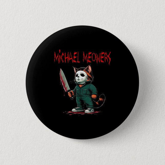 Michael Meowers Halloween Costume Funny Scary Cat  Button (Front)