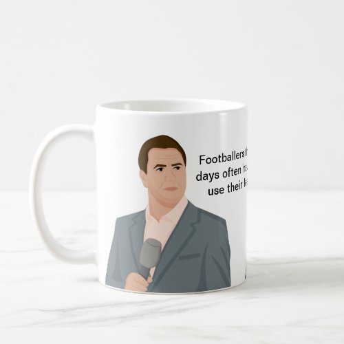 Michael Owen_ Footballers these days  Coffee Mug